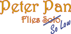 Peter Pan Flies Solo (So Low)